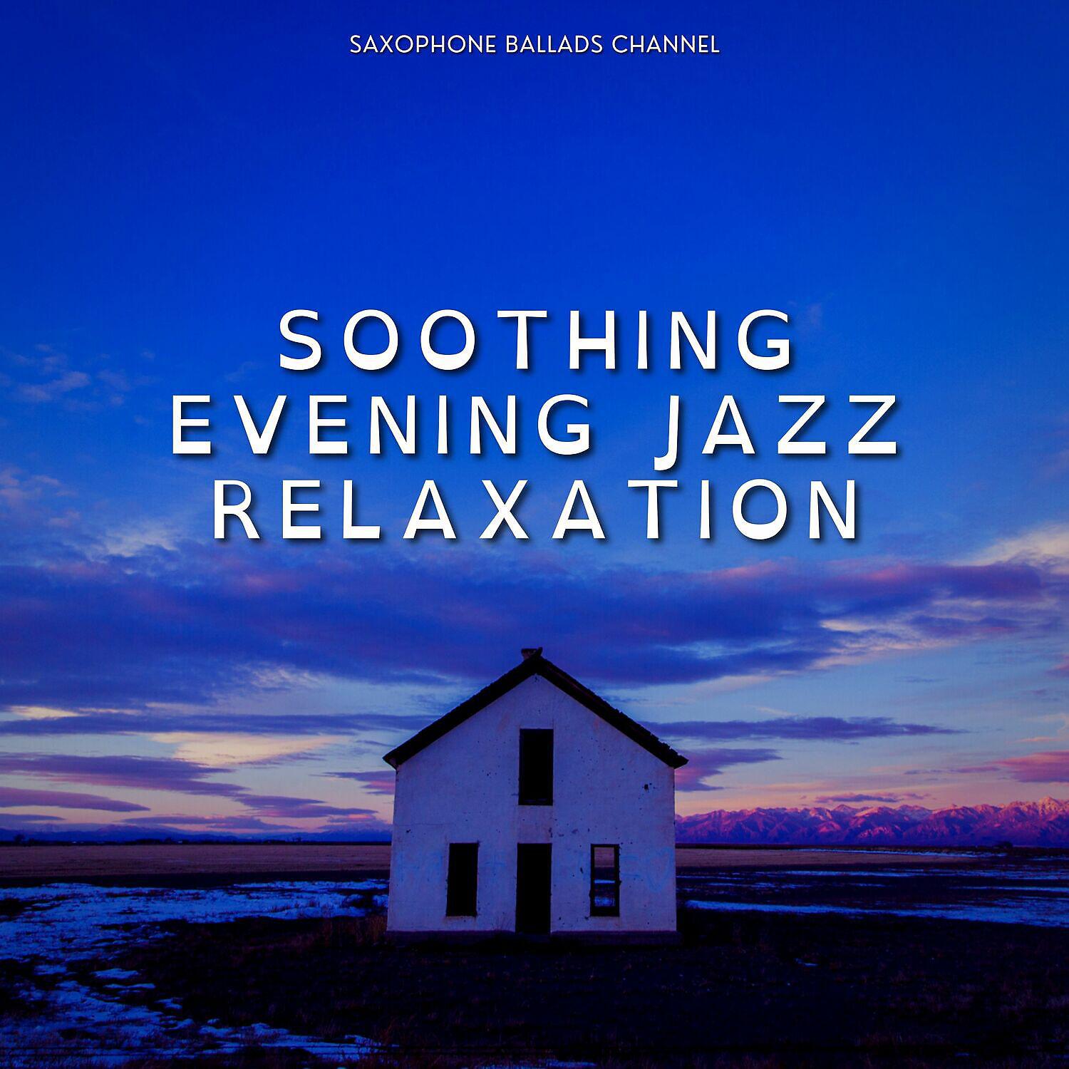 Релиз Soothing Evening Jazz Relaxation