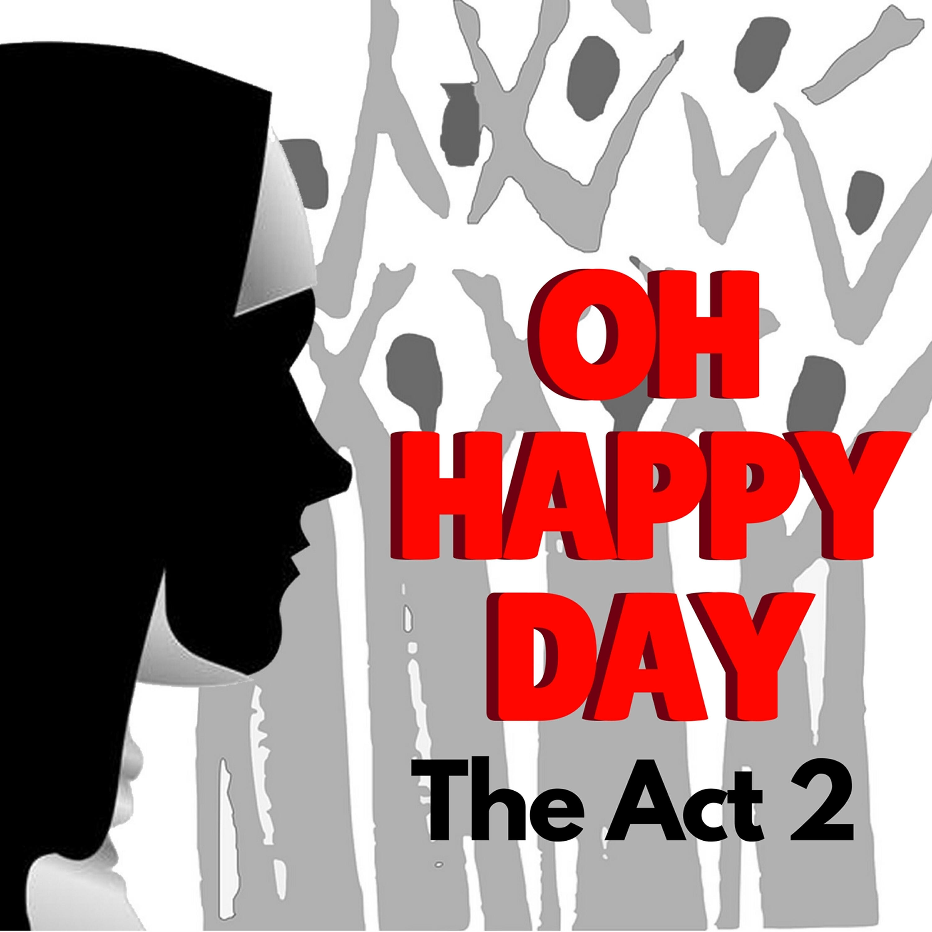 Релиз Oh Happy Day (The Act 2)