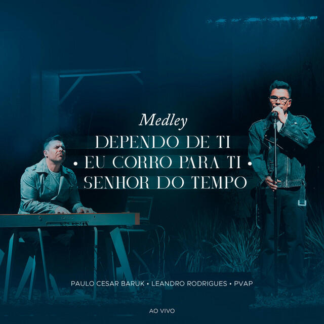 Релиз Medley (Dependo de Ti/Eu Corro Para Ti/Senhor do Tempo) [Ao Vivo]