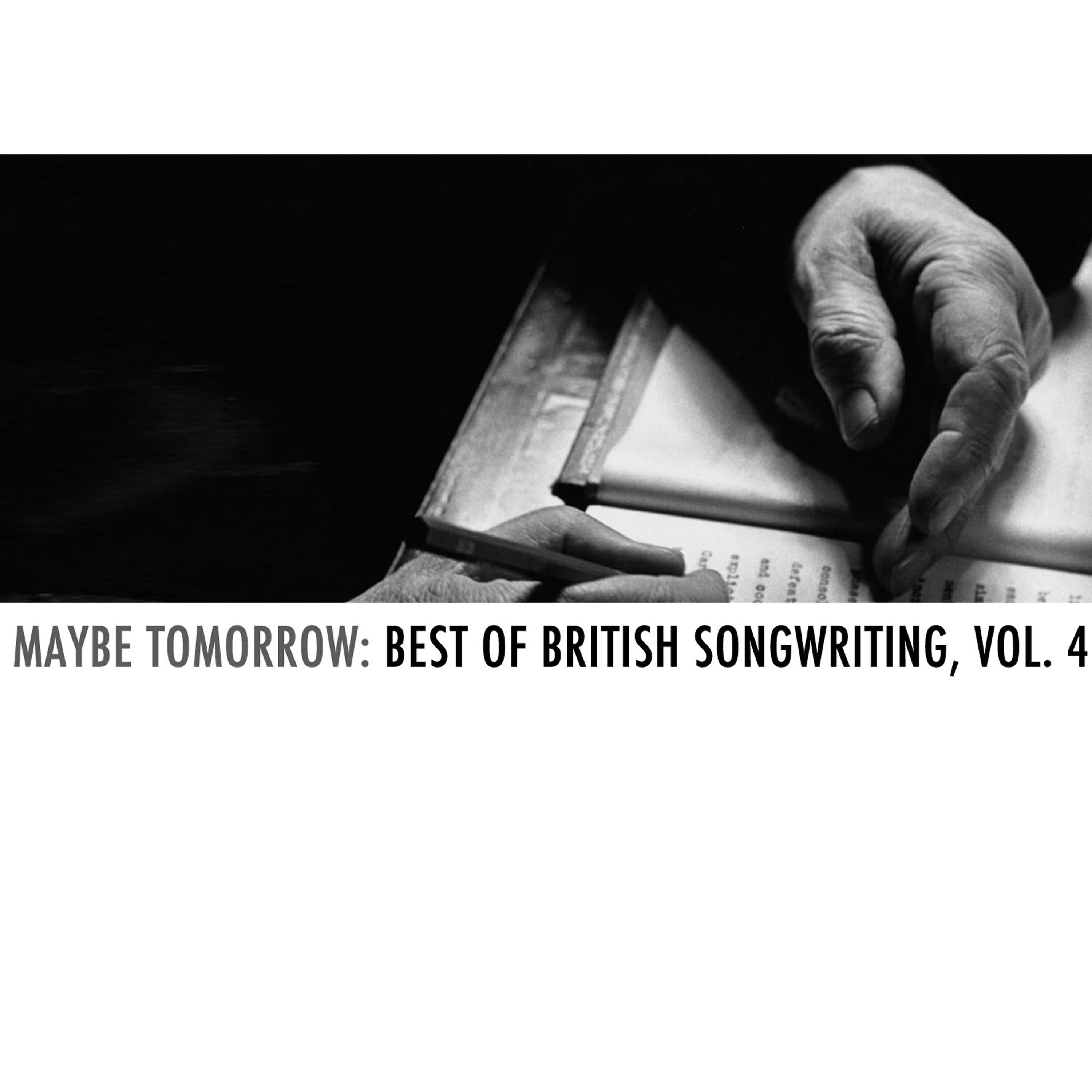 Релиз Maybe Tomorrow: Best of British Songwriting, Vol. 4