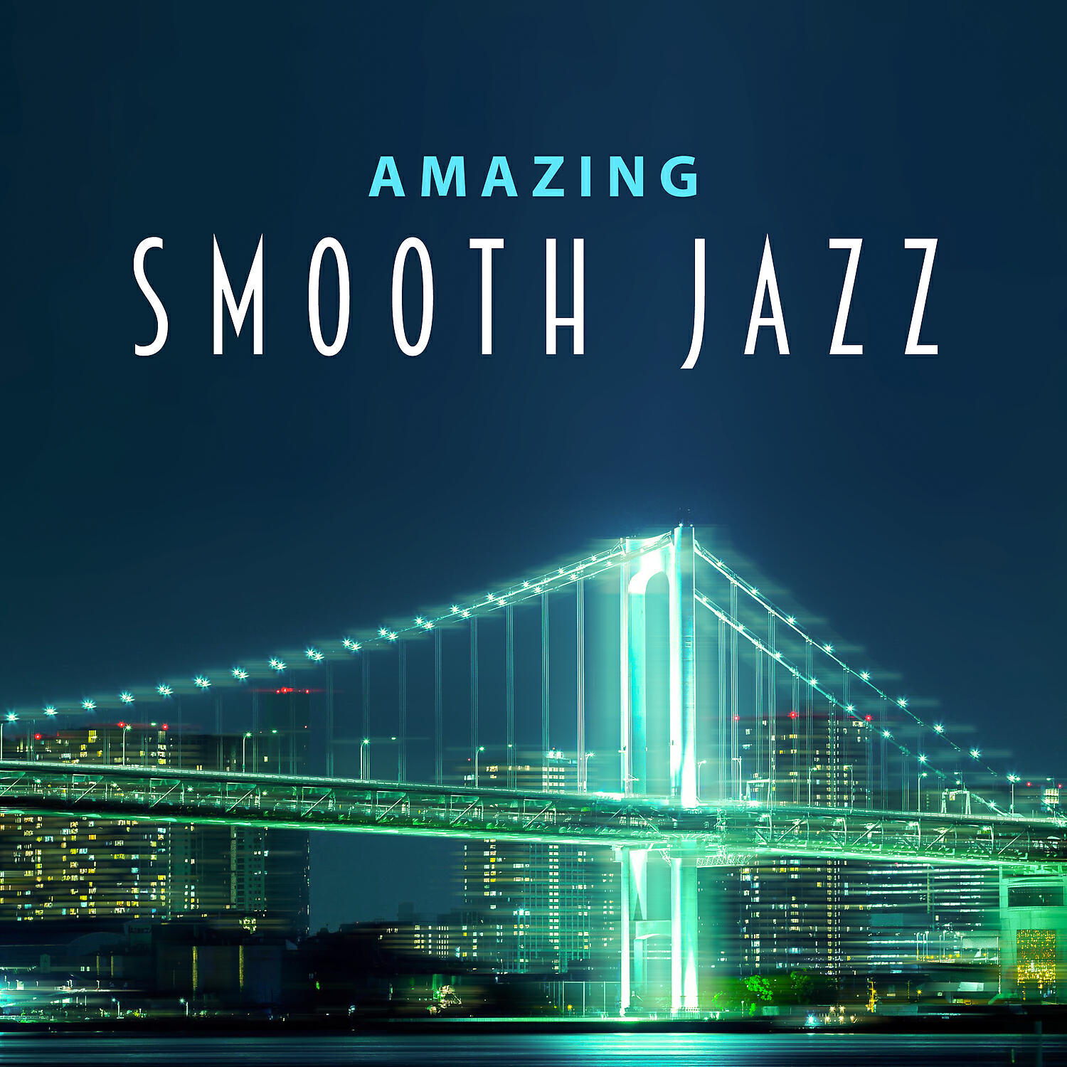 Релиз Amazing Smooth Jazz – Most Relaxing Music to Reduce Stress, Pure Jazz, Calm Music
