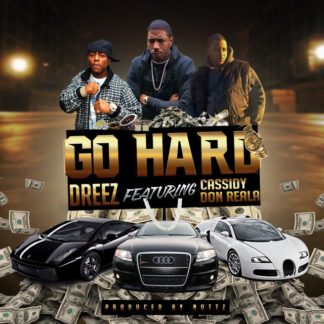 Релиз Go Hard (feat. Cassidy & Don Reala)