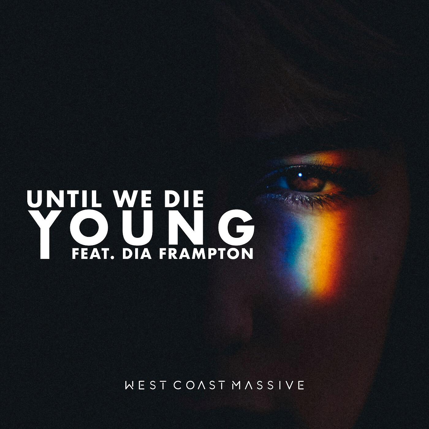 Релиз Until We Die Young (feat. Dia Frampton)