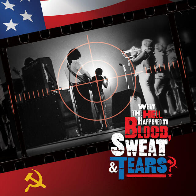 Релиз What The Hell Happened To Blood, Sweat & Tears? (Original Soundtrack) [Live]