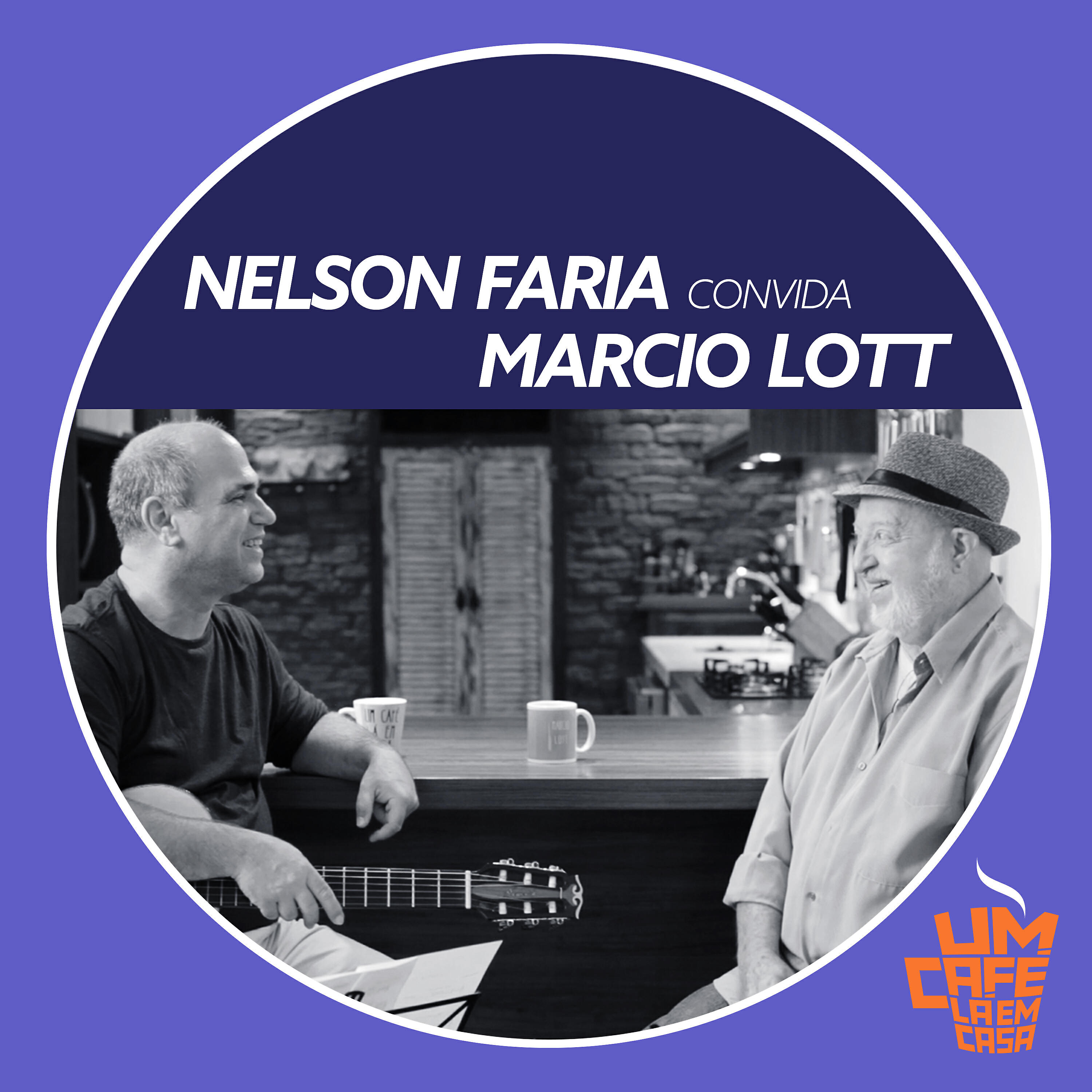 Релиз Nelson Faria Convida Marcio Lott. Um Café Lá Em Casa
