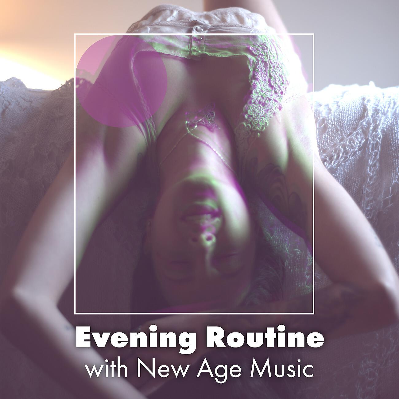 Релиз Evening Routine with New Age Music for a Sleep Anxiety