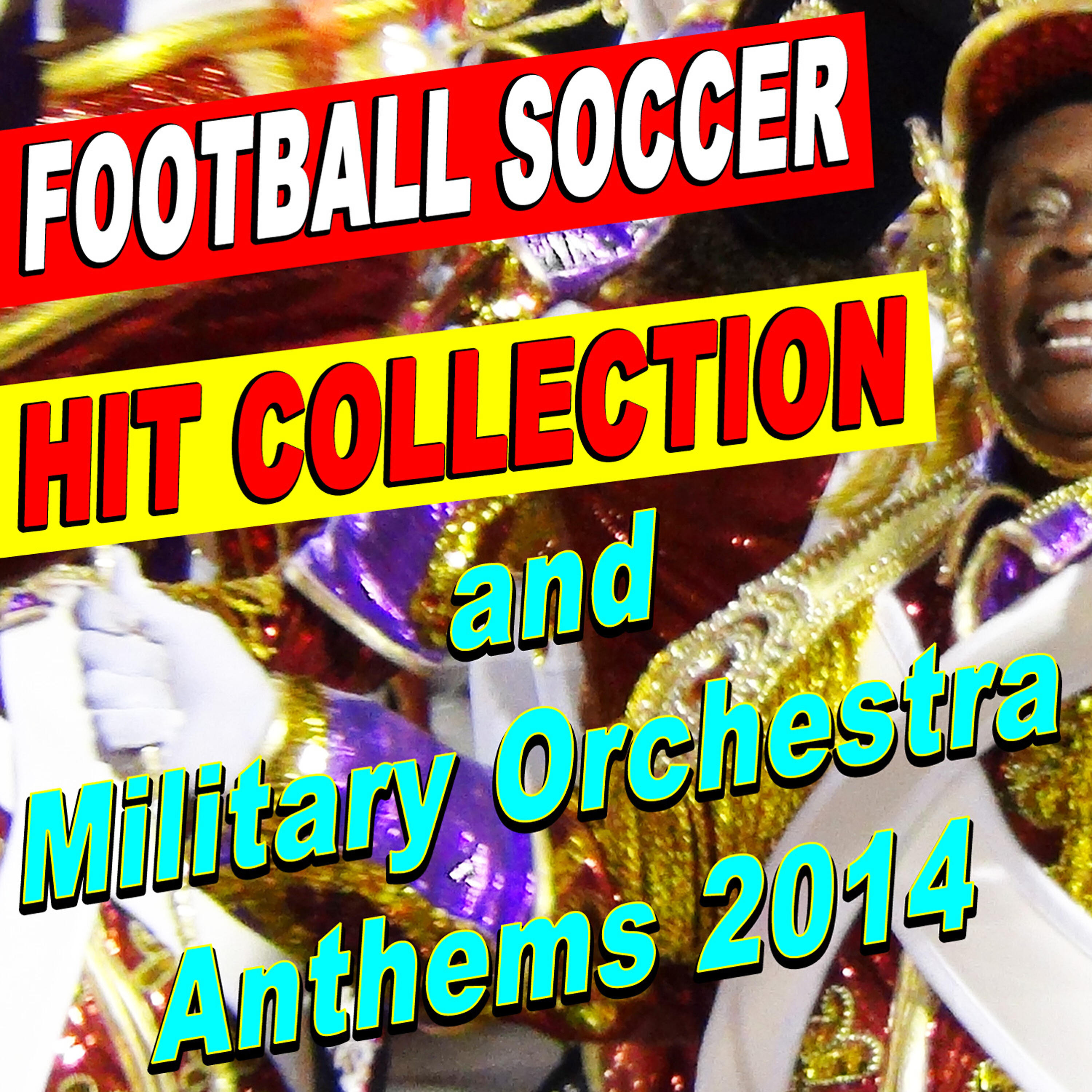 Релиз Football Soccer Hit Collection and Military Orchestra Anthems 2014