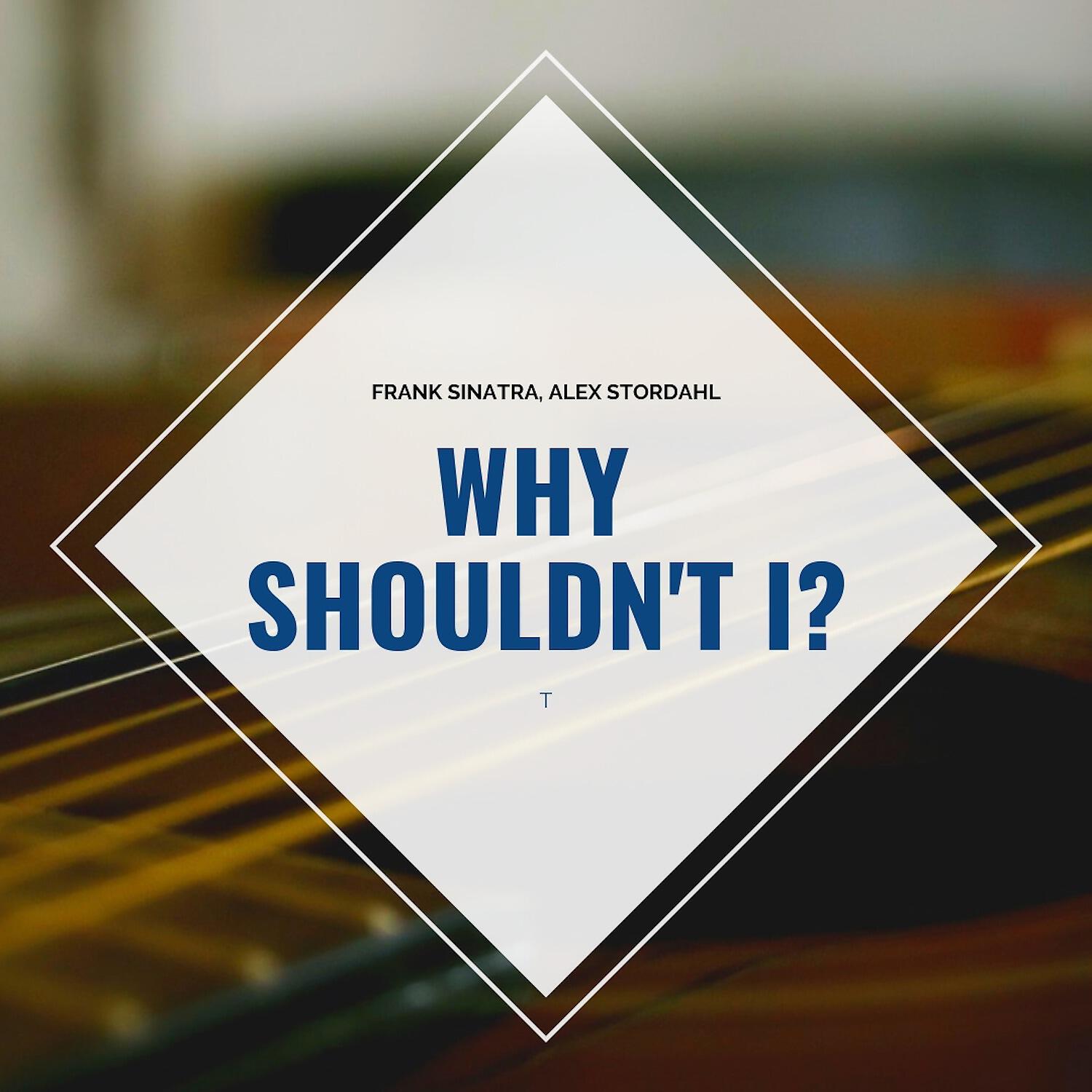 Релиз Why Shouldn't I?