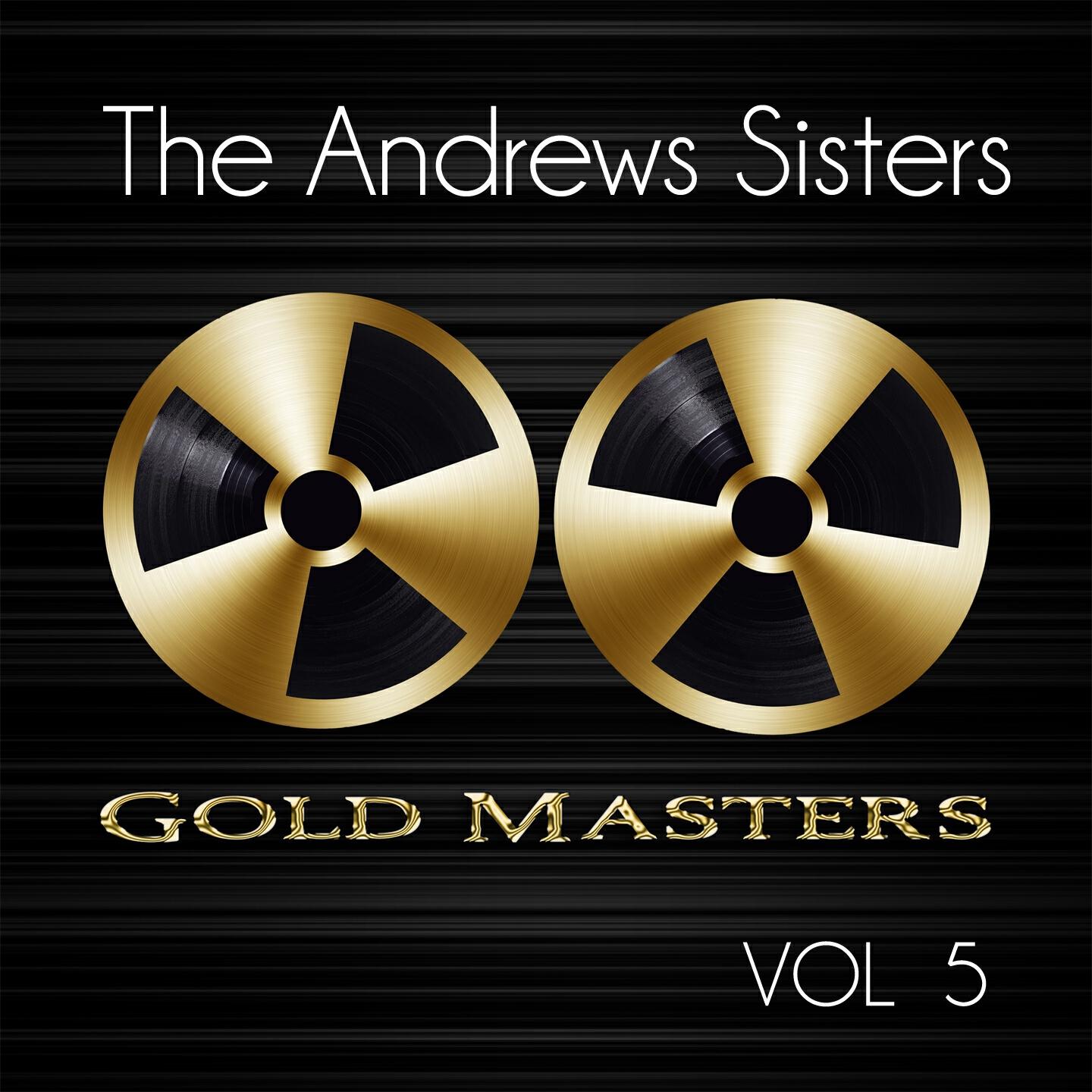 Релиз Gold Masters: The Andrews Sisters, Vol. 5
