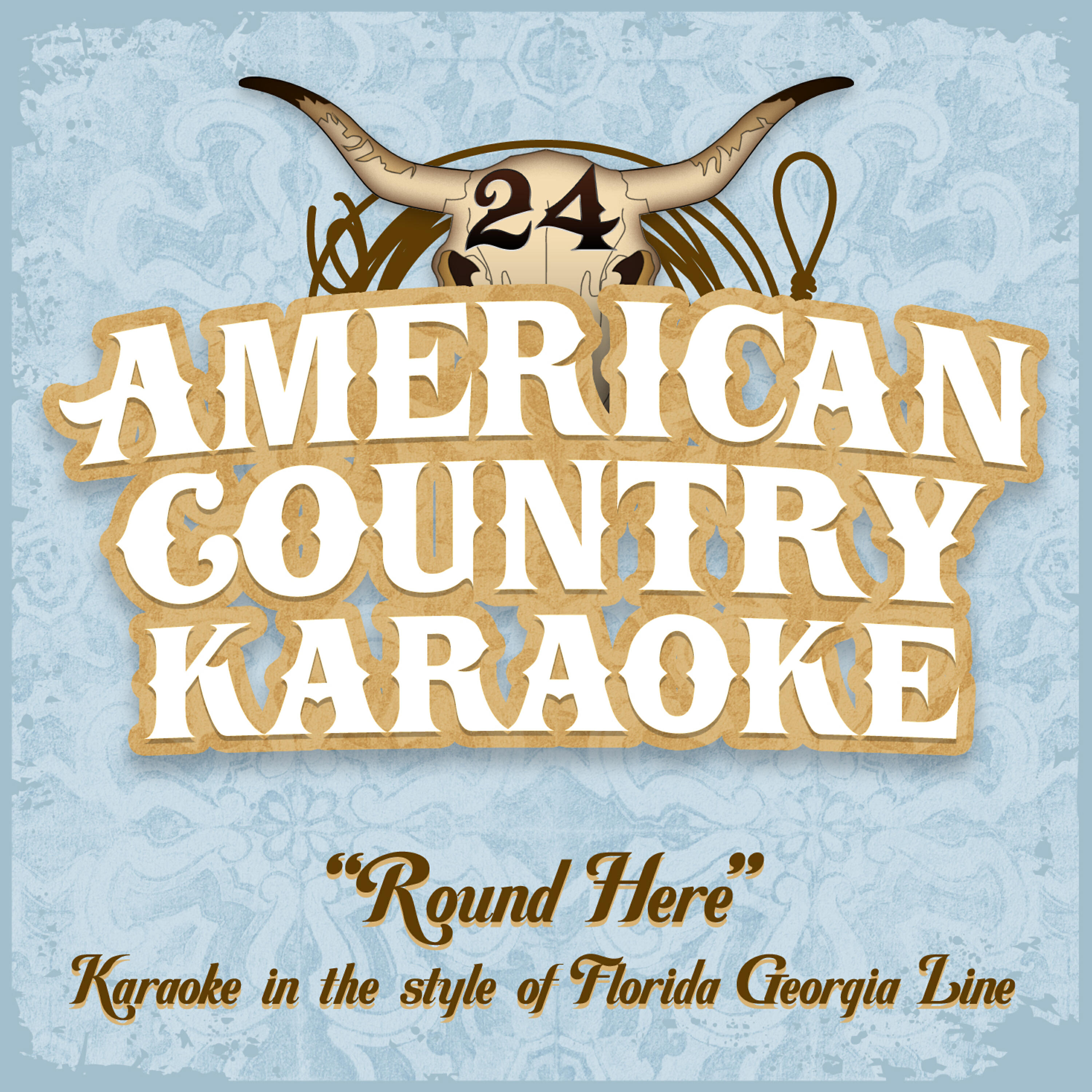 Релиз Round Here - Karaoke in the Style of Florida Georgia Line