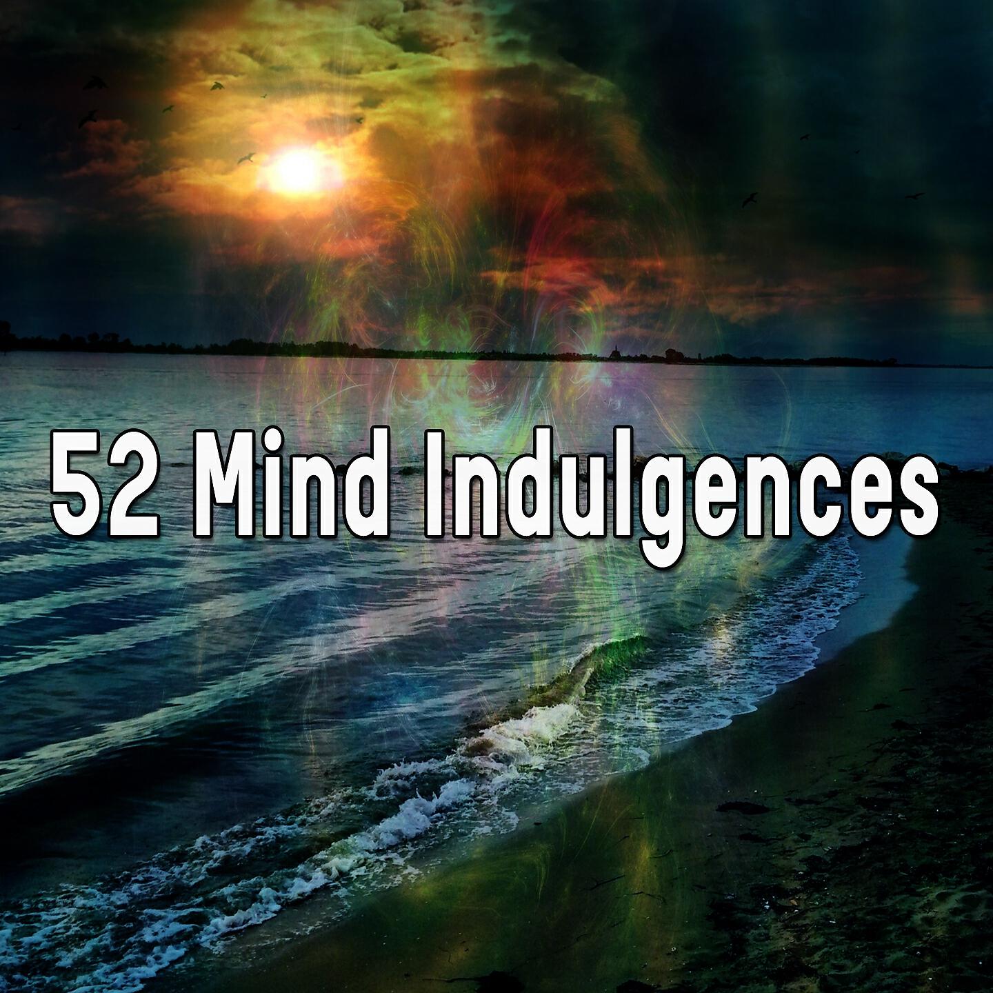 Релиз 52 Mind Indulgences