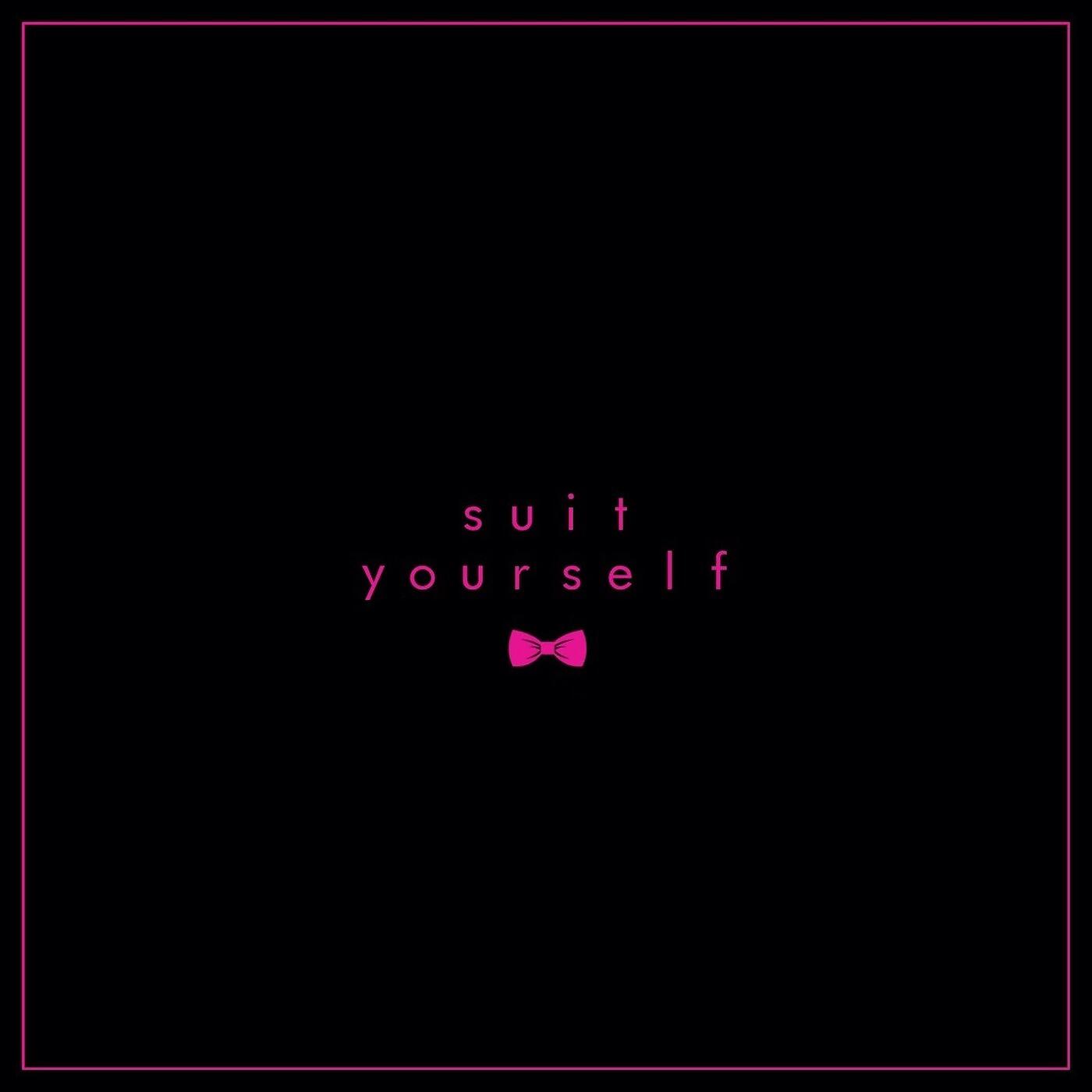 Релиз Suit Yourself