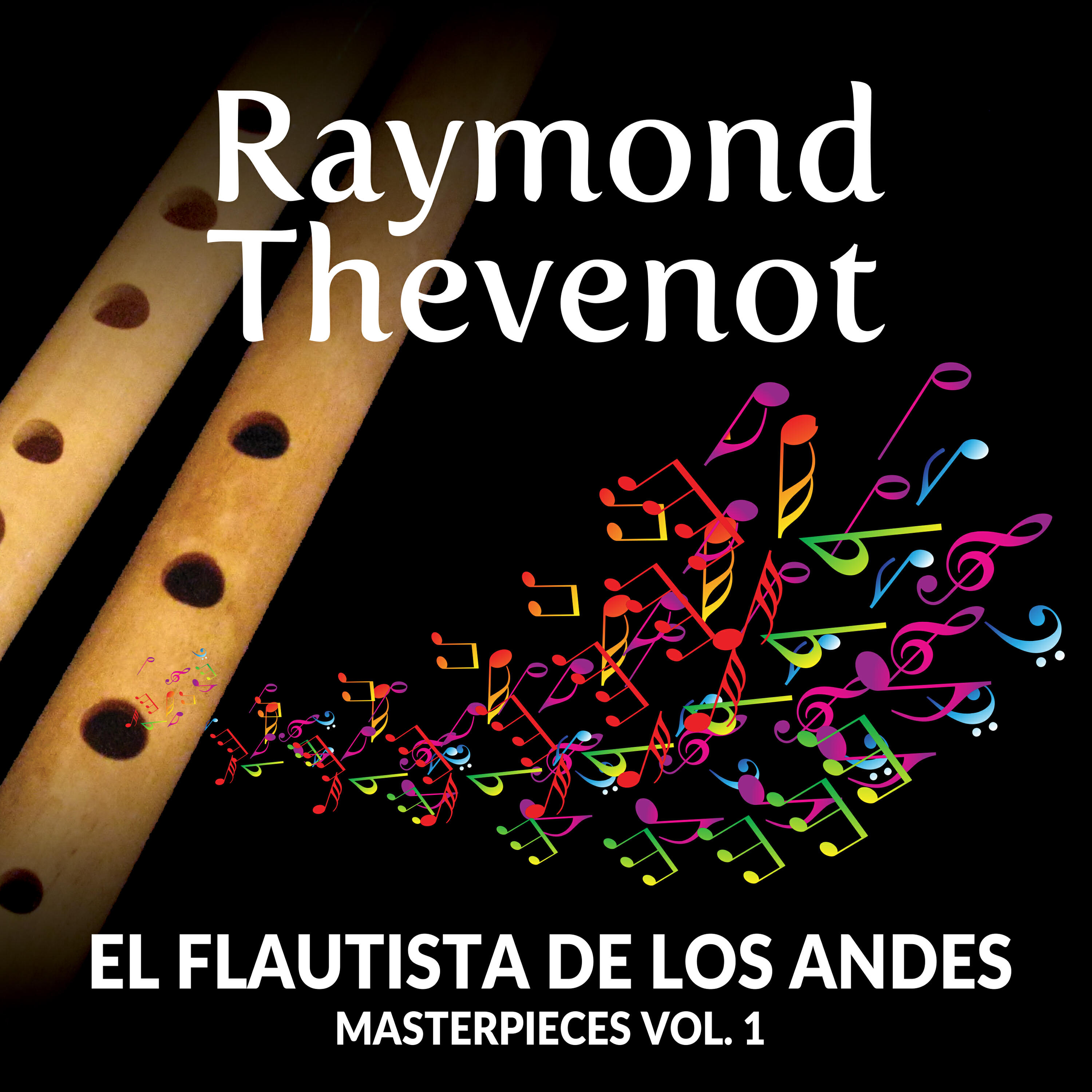 Релиз Raymond Thevenot: El Flautista de los Andes - Masterpieces, Vol. 1