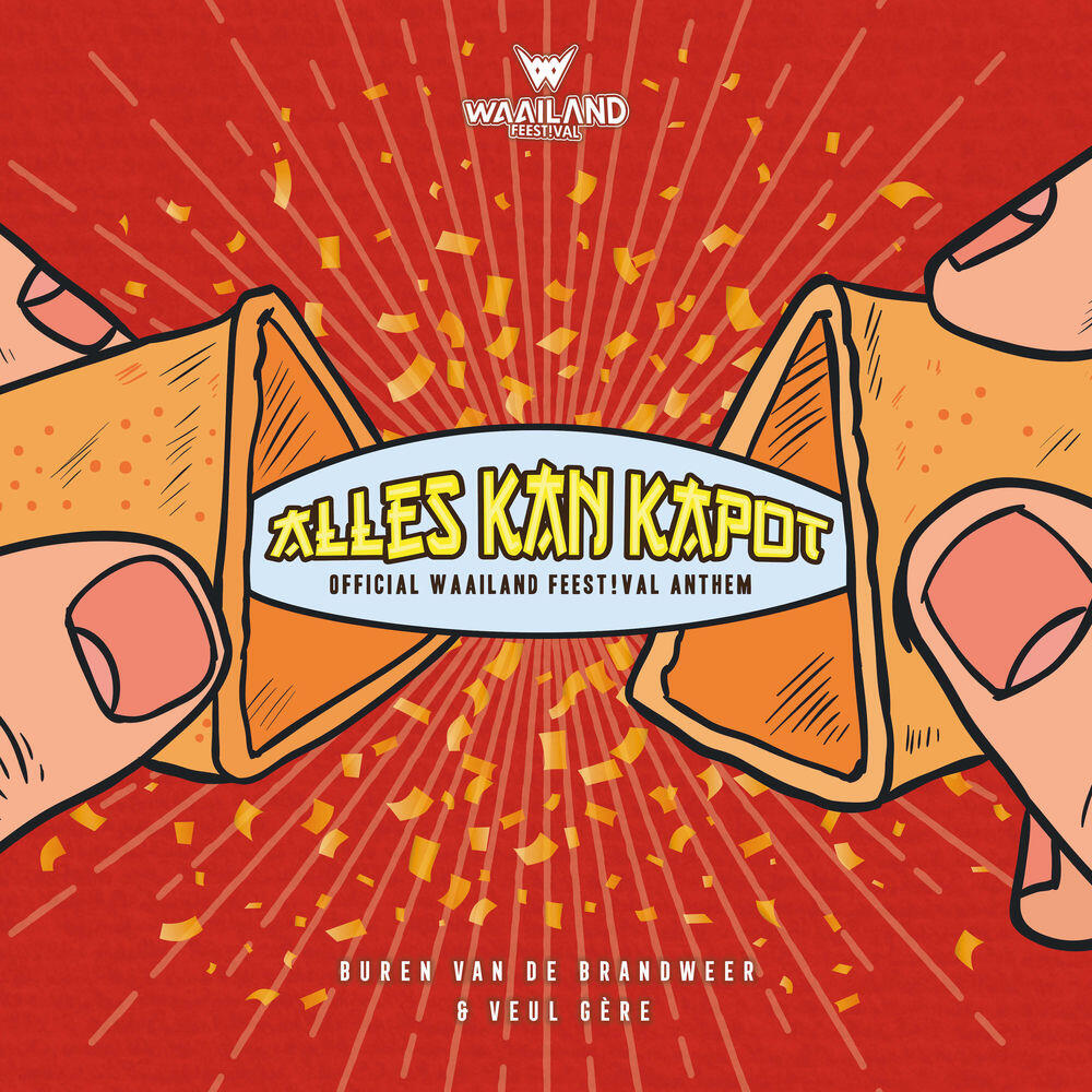 Релиз Alles Kan Kapot: Official Waailand Feest!val Anthem
