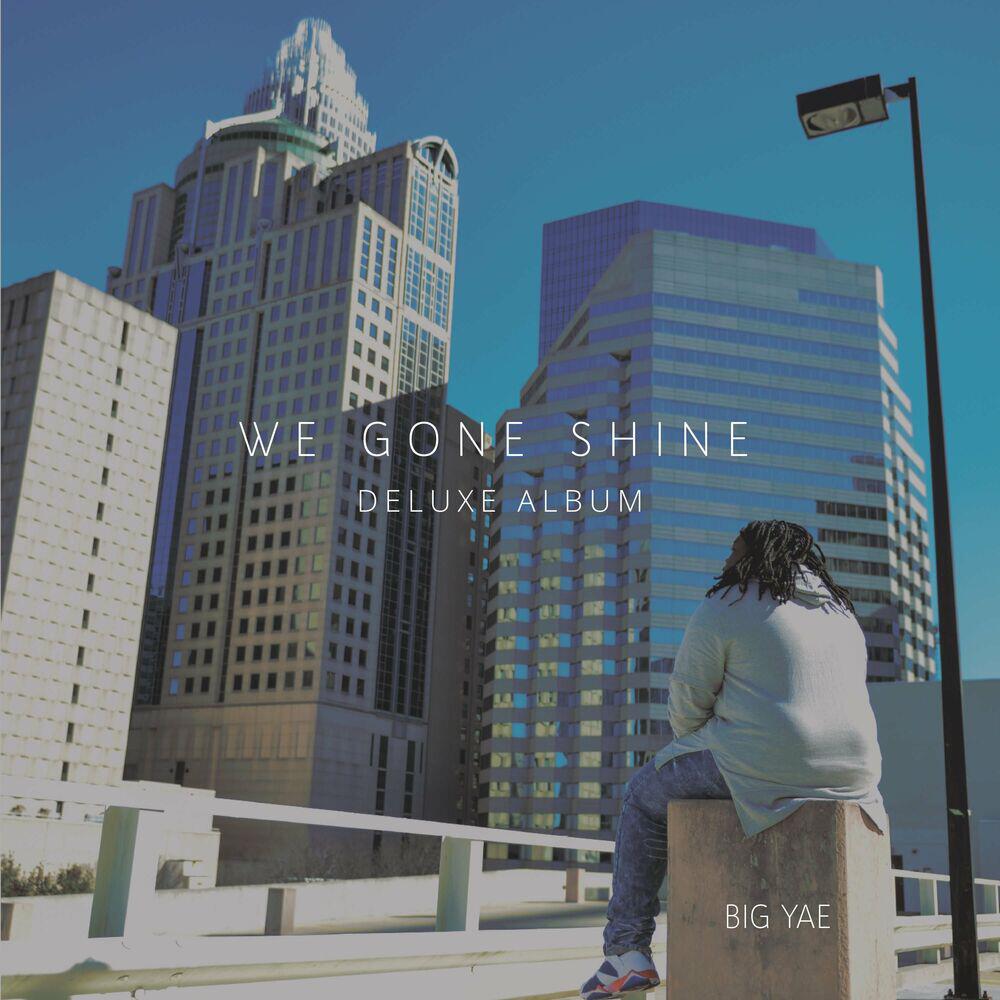 Релиз We Gone Shine (Deluxe Album)