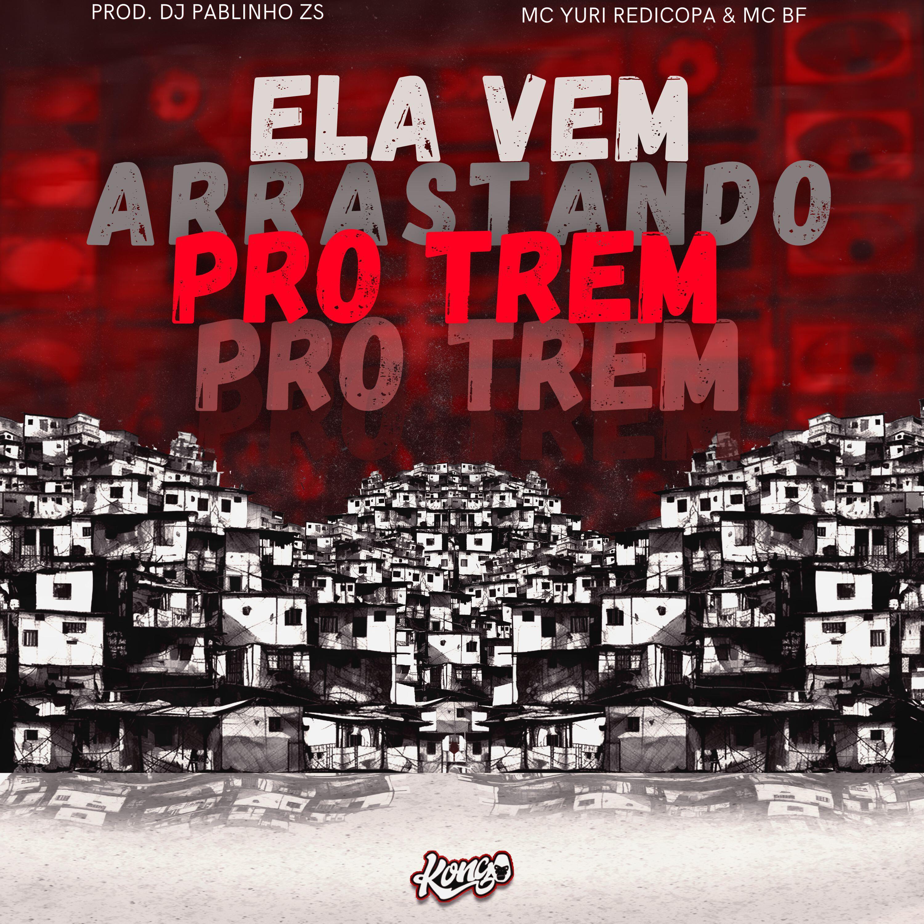 Релиз Ela Vem Arrastando pro Trem