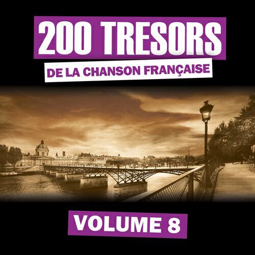 Релиз 200 trésors de la chanson française, vol. 8