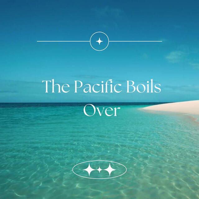 Релиз The Pacific Boils Over