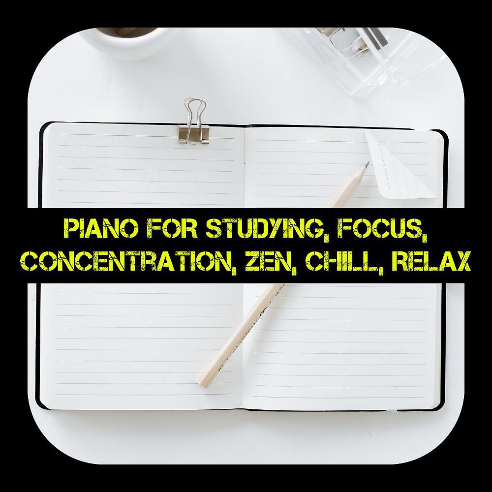 Релиз Piano for Studying, Focus, Concentration, Zen, Chill, Relax