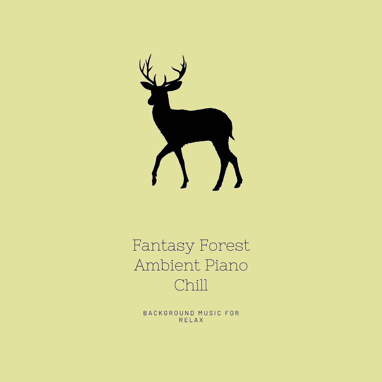 Релиз Fantasy Forest, Ambient Piano Chill
