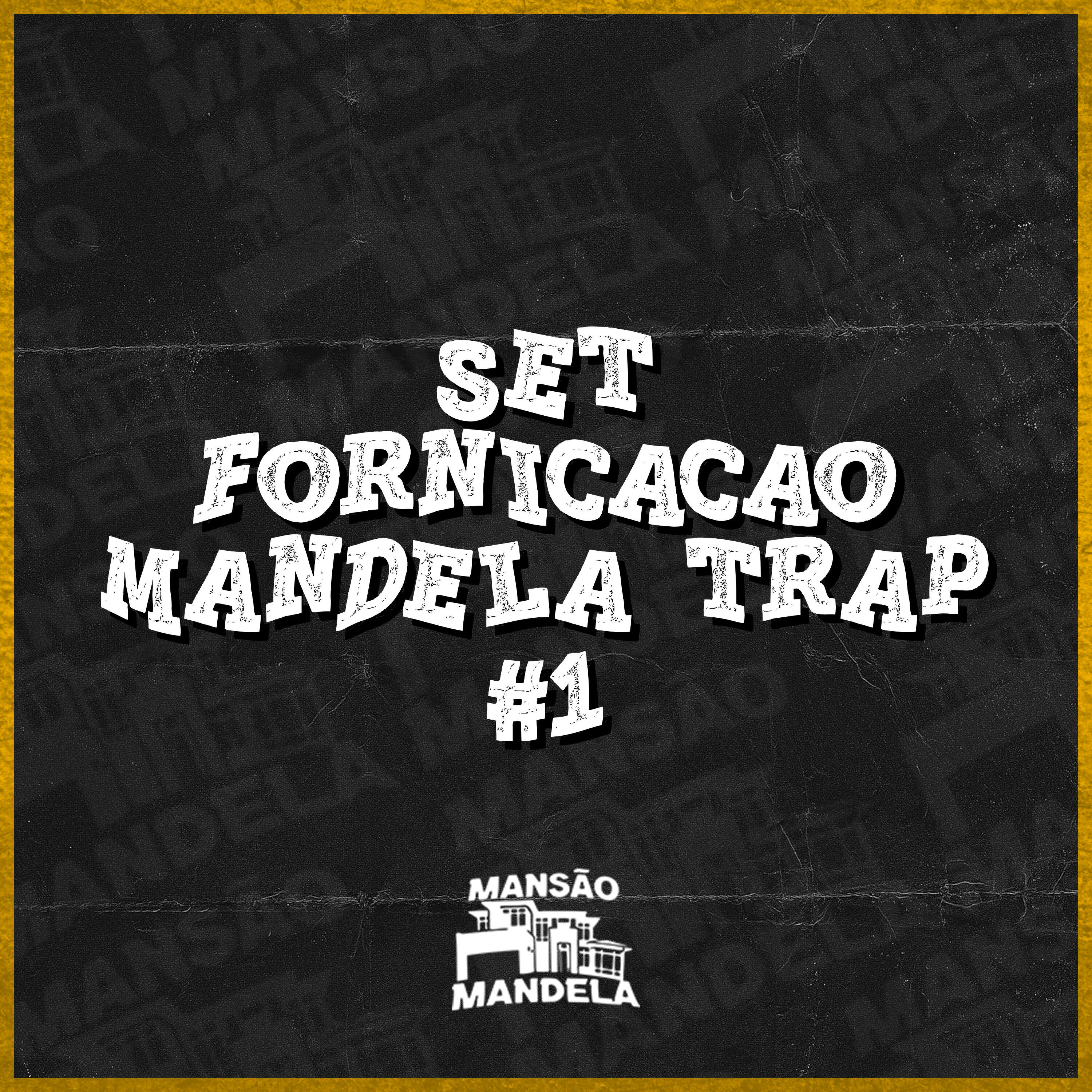 Релиз Set Fornicação Mandela Trap #1