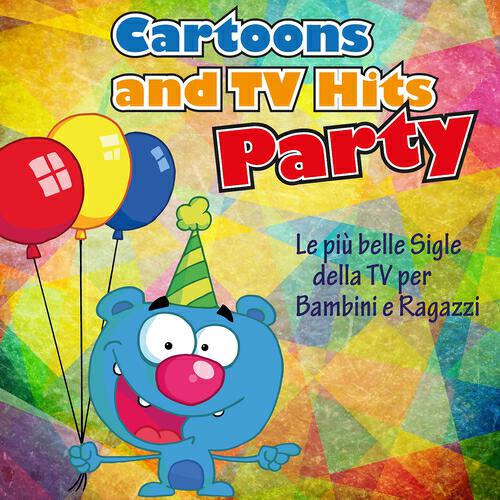 Релиз Cartoons and TV Hits Party (Le più belle sigle della tv per bambini e ragazzi)