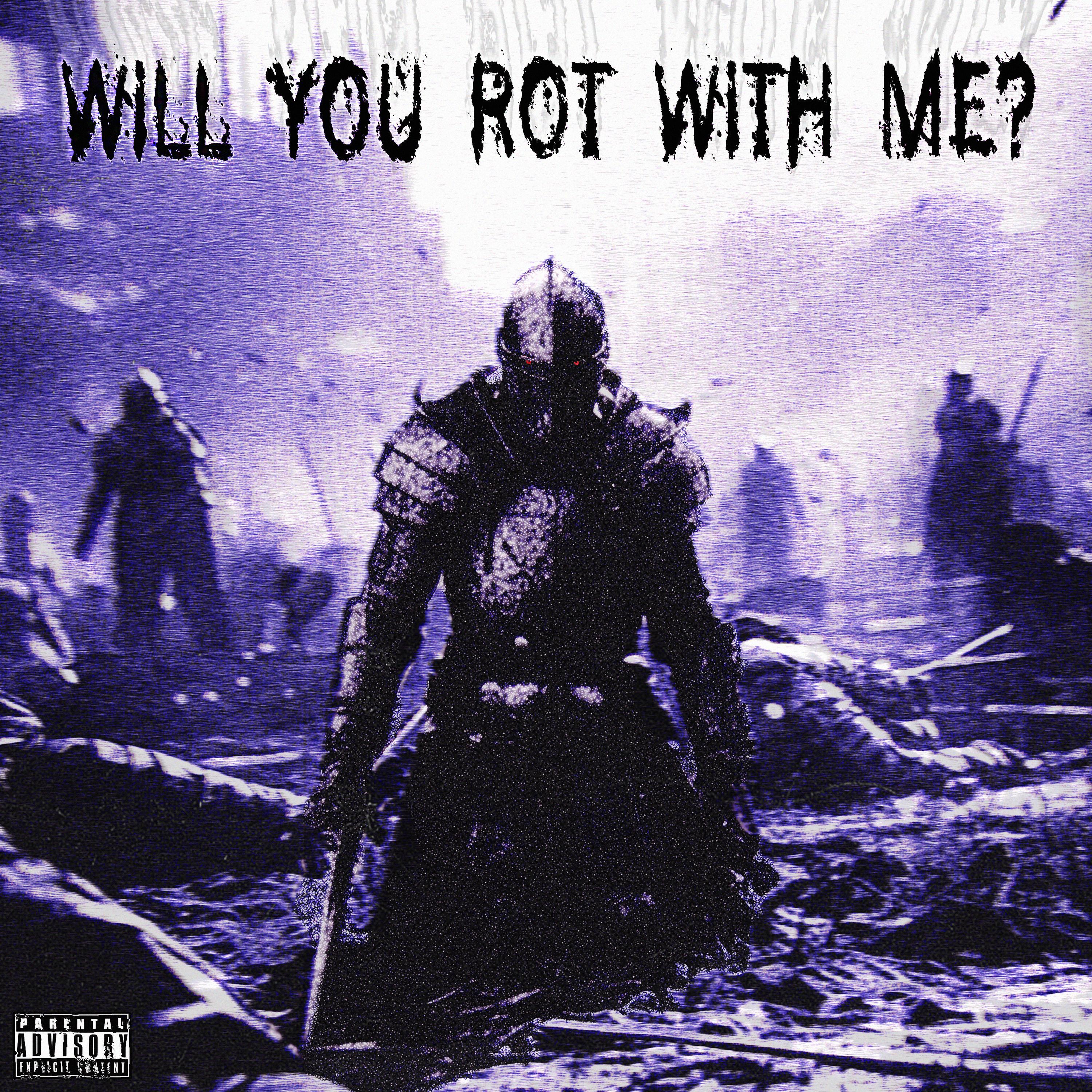 Релиз Will You Rot With Me?