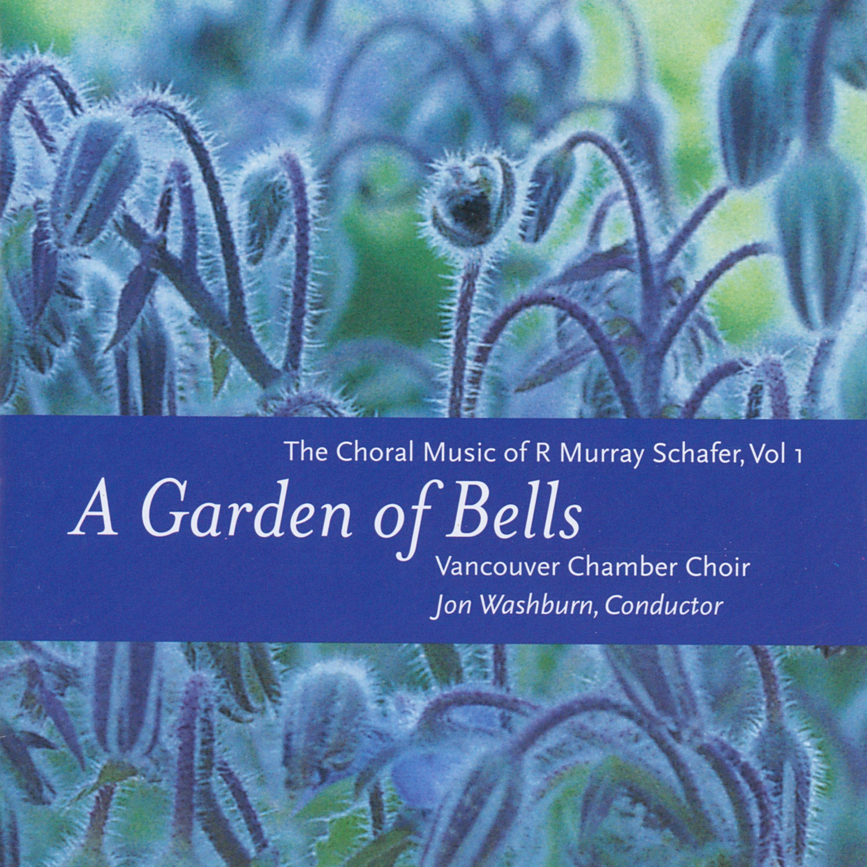 Релиз A Garden of Bells: The Choral Music of R. Murray Schafer, Vol. 1