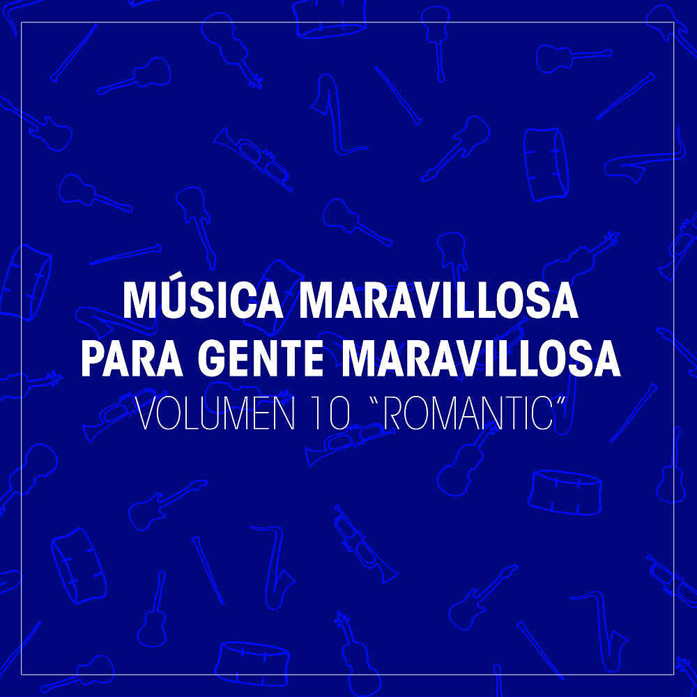 Релиз Música Maravillosa para Gente Maravillosa. "Romantic" (Vol. 10)