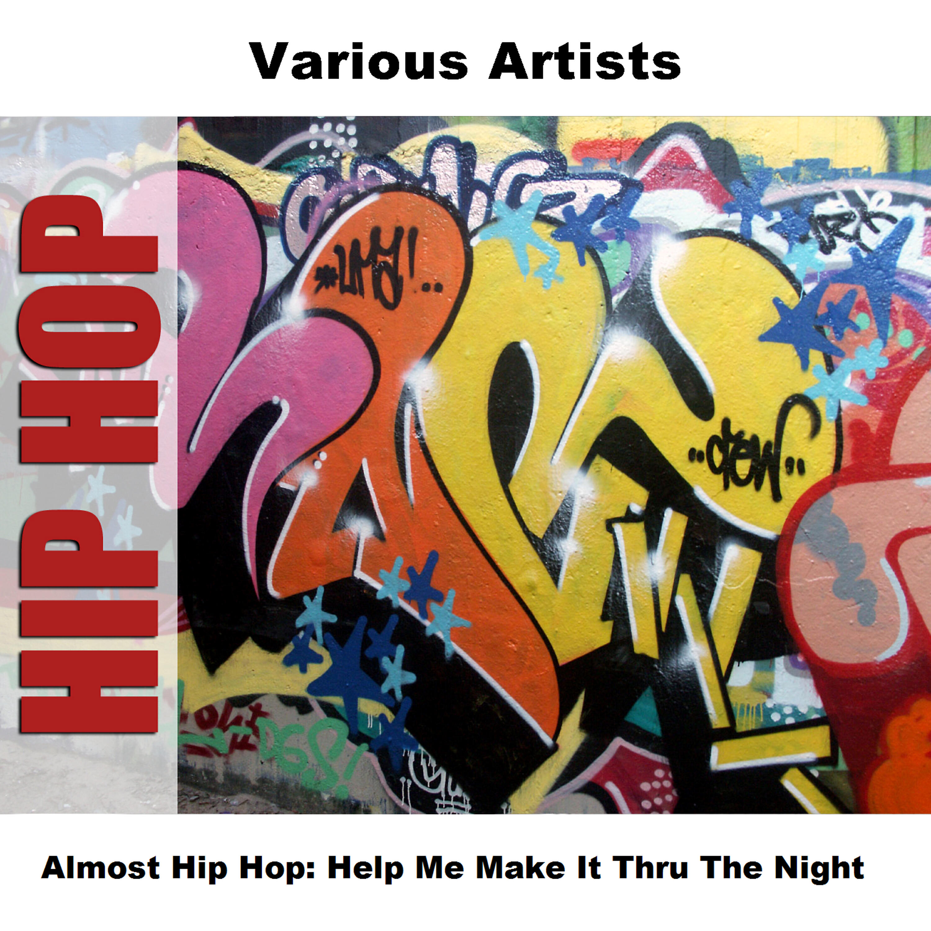 Постер альбома Almost Hip Hop: Help Me Make It Thru The Night