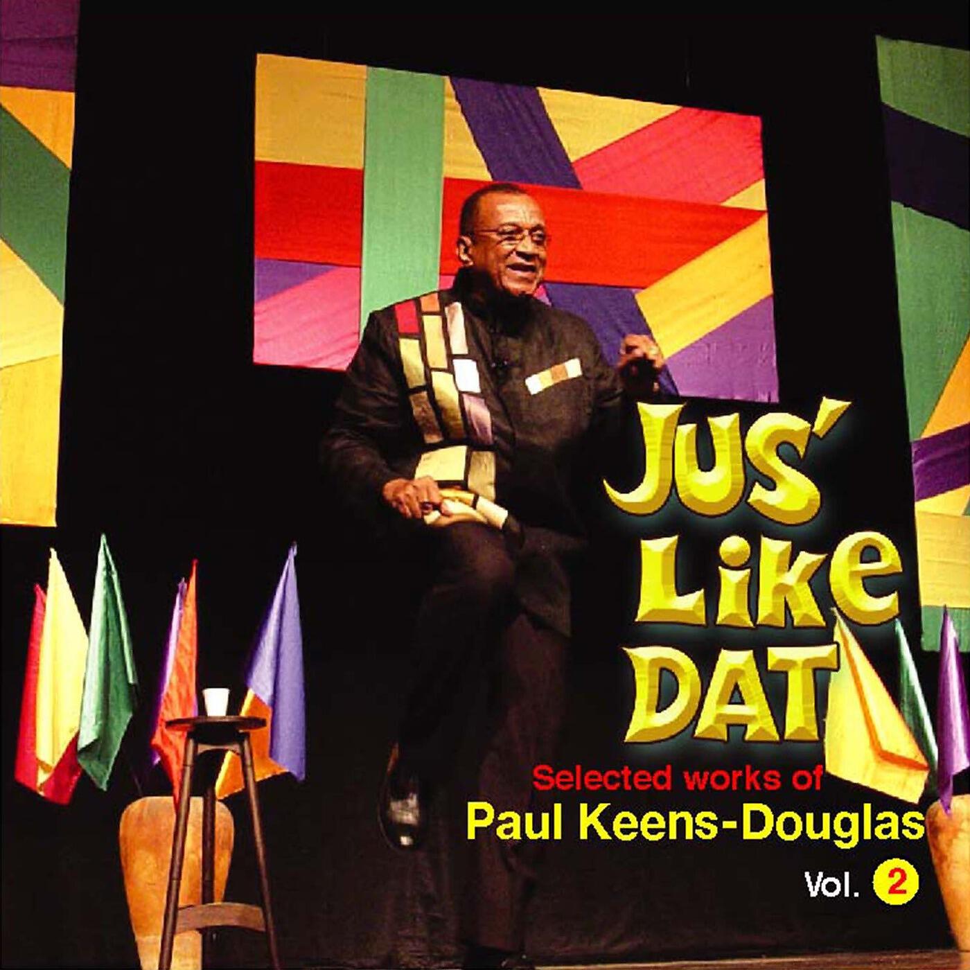 Релиз Jus' like Dat - Selected Works of Paul Keens-Douglas, Vol. 2