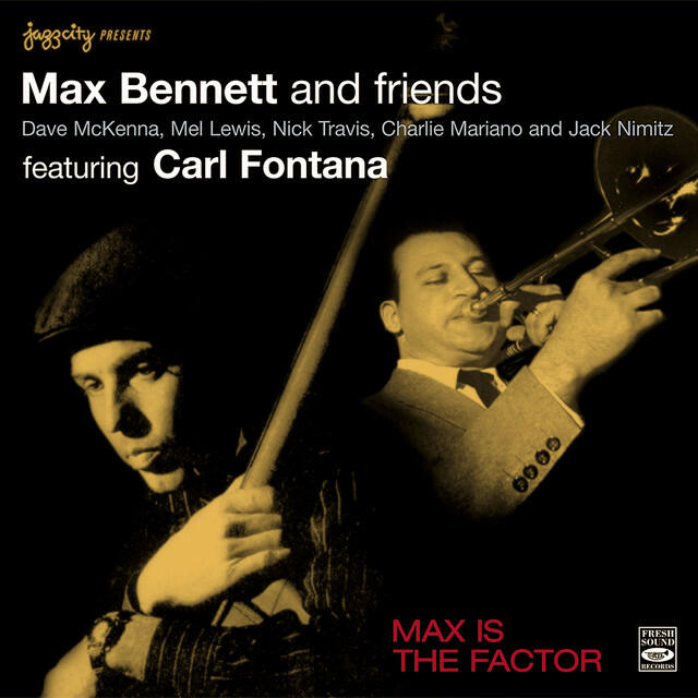 Релиз Max Is the Factor: Max Bennett & Friends