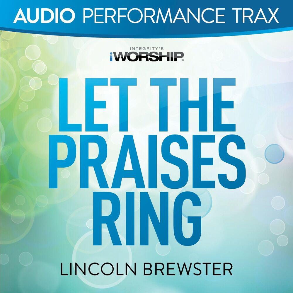 Релиз Let the Praises Ring (Audio Performance Trax)