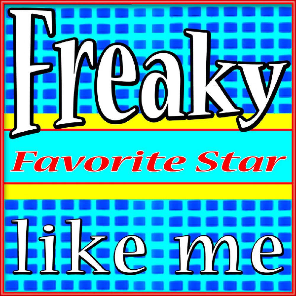 Релиз Freaky Like Me