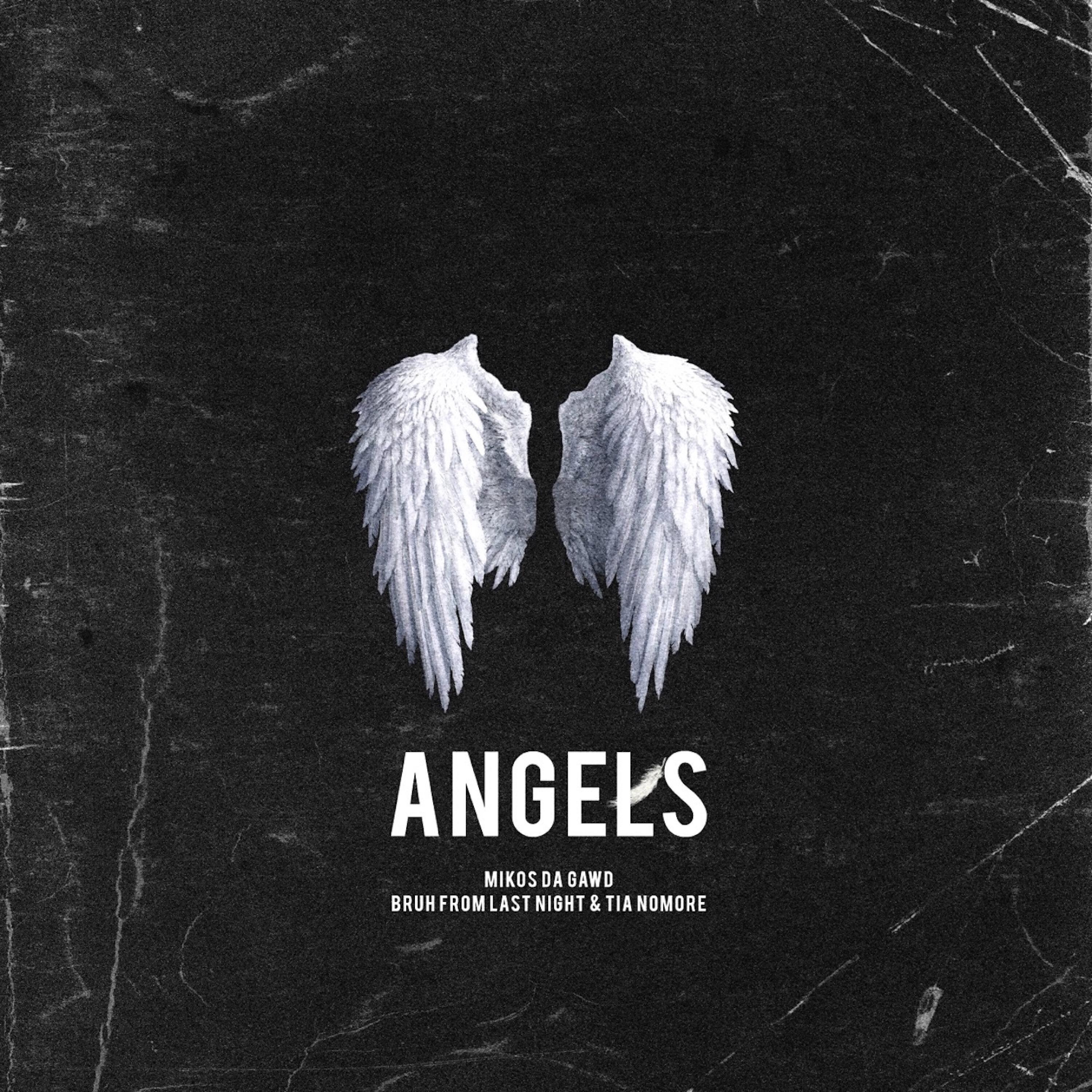 Релиз Angels (feat. Bruh from Last Night & Tia Nomore)