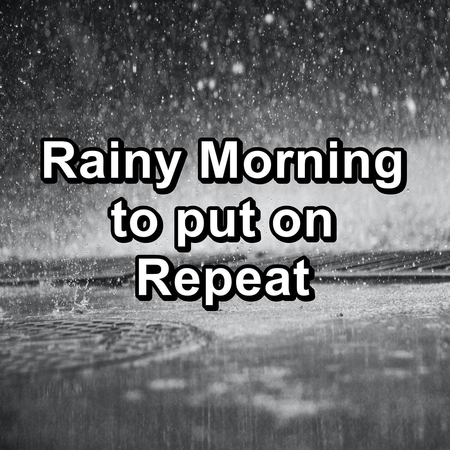 Релиз Rainy Morning to put on Repeat