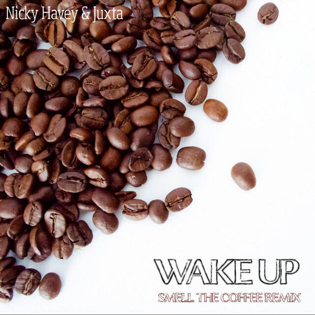 Релиз Wake Up (Smell the Coffee Remix)