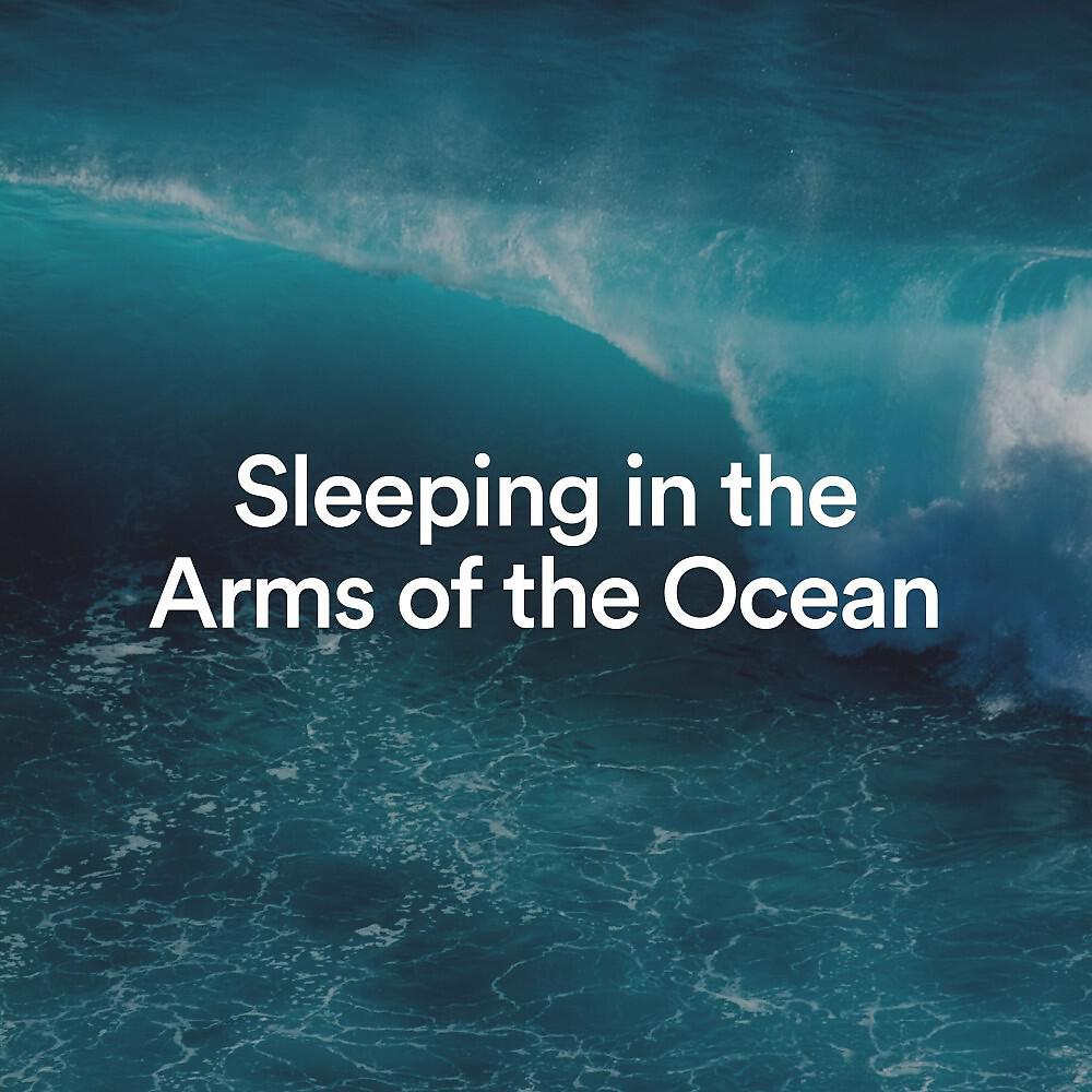 Релиз Sleeping in the Arms of the Ocean