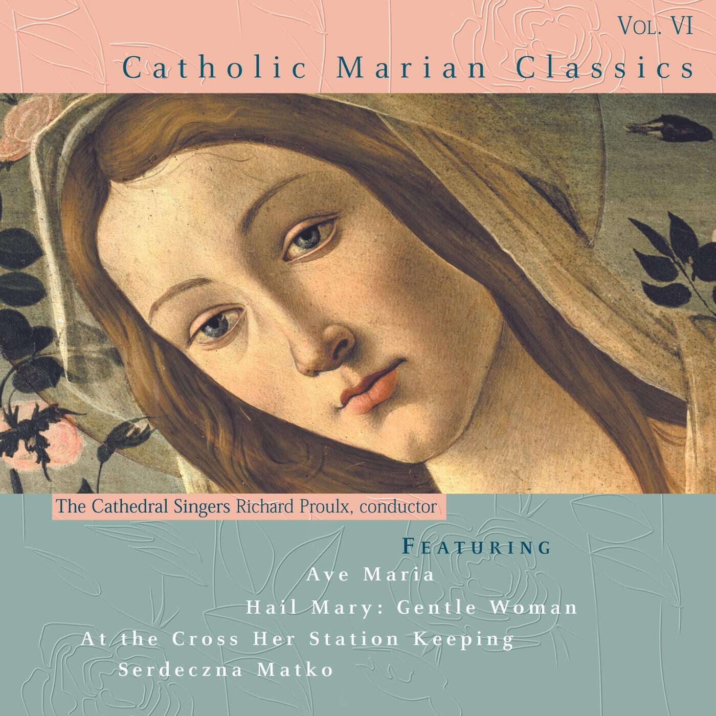 Релиз Catholic Classics, Vol. 6: Catholic Marian Classics
