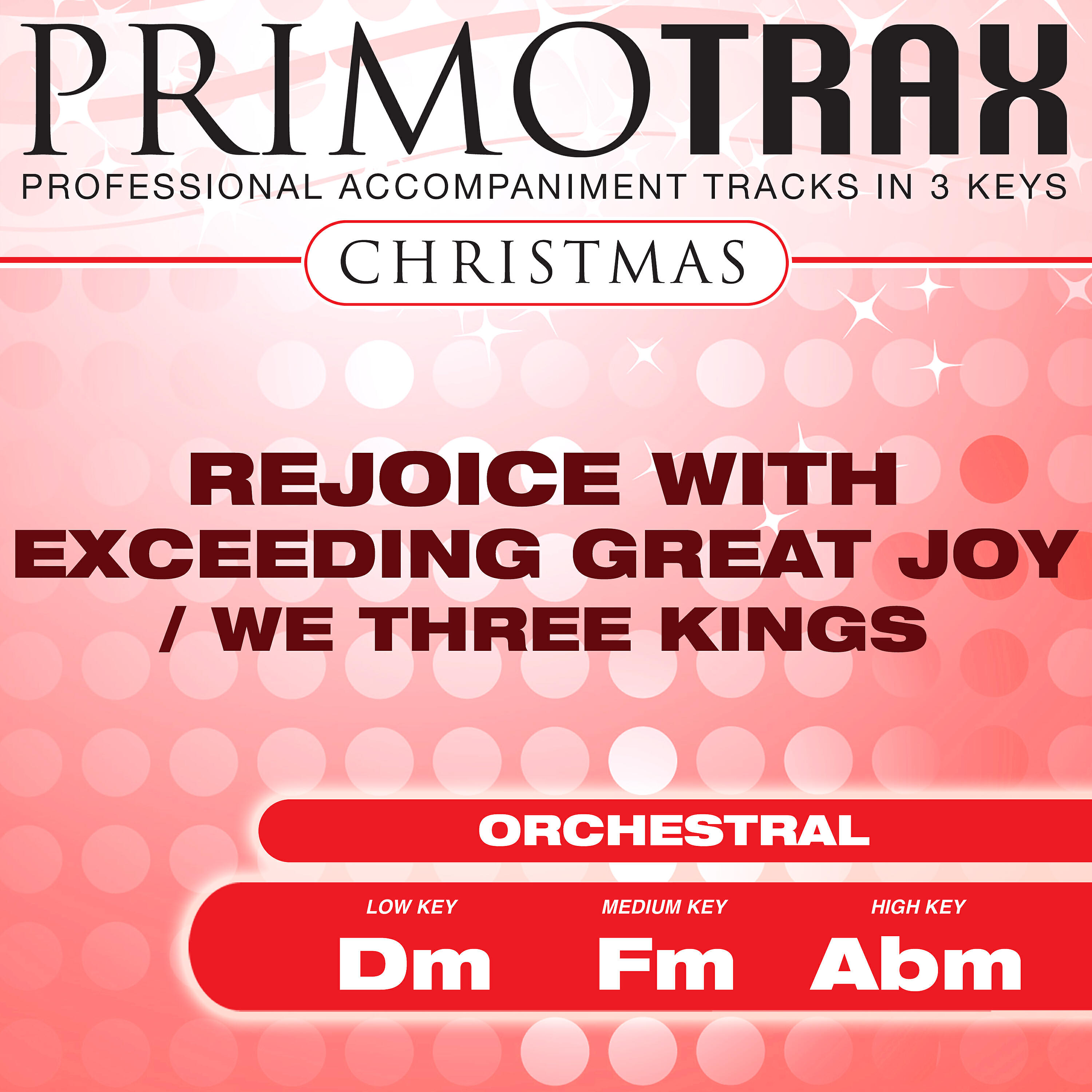 Релиз Rejoice with Exceeding Great Joy / We Three Kings (Christmas Primotrax) - EP (Performance Tracks)