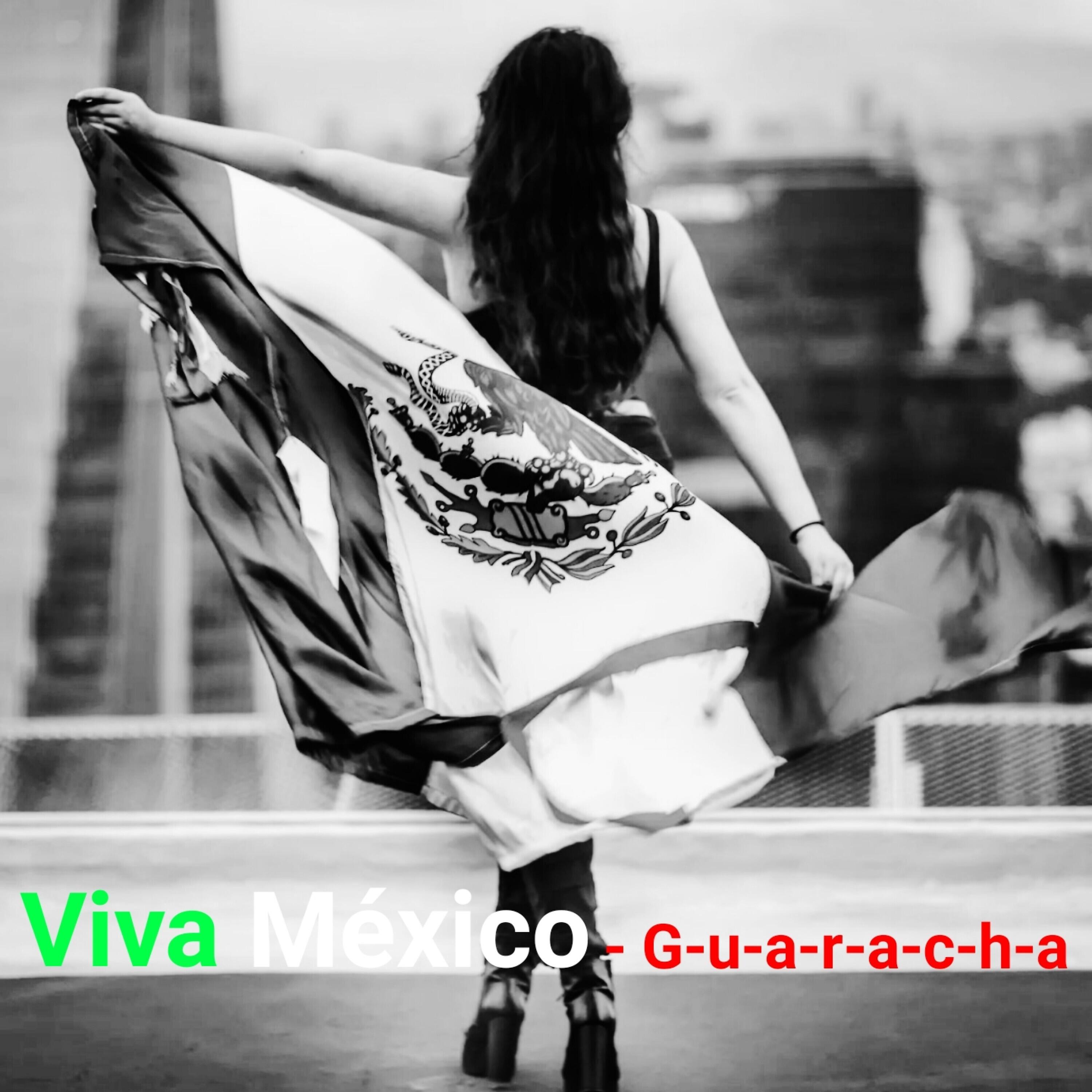 Релиз Viva México - G-U-A-R-A-C-H-A