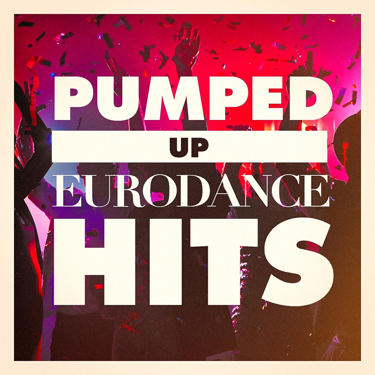 Релиз Pumped Up Eurodance Hits
