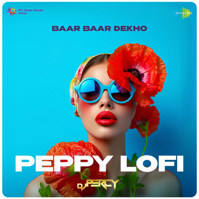 Релиз Baar Baar Dekho (Peppy Lofi)