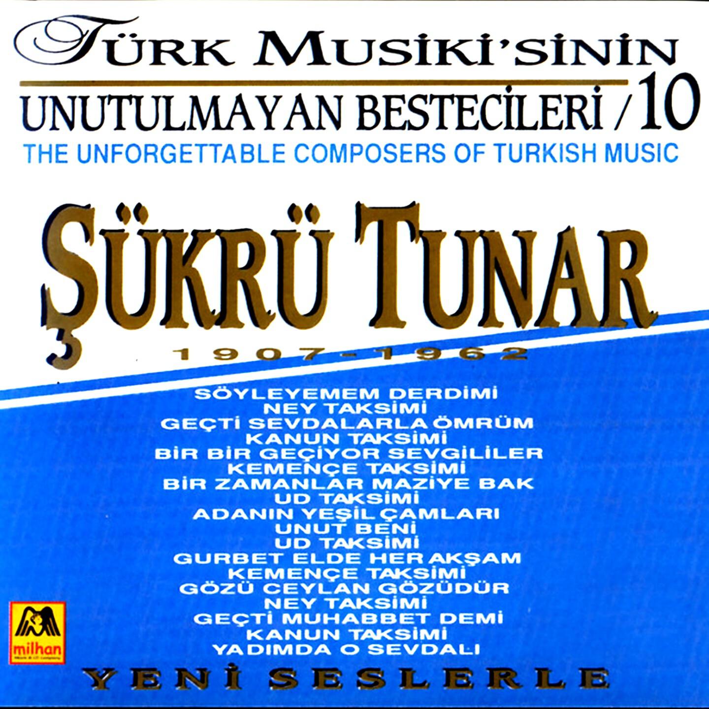 Релиз Türk Musiki'sinin Unutulmayan Bestecileri, Vol. 10 - Şükrü Tunar
