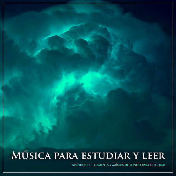 Релиз Música para estudiar y leer: Sonidos de tormenta y música de fondo para estudiar