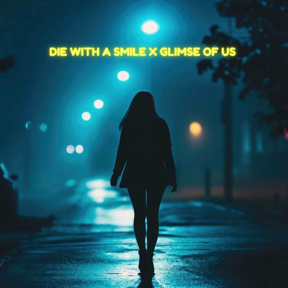 Релиз Die With a Smile x Glimpse of Us