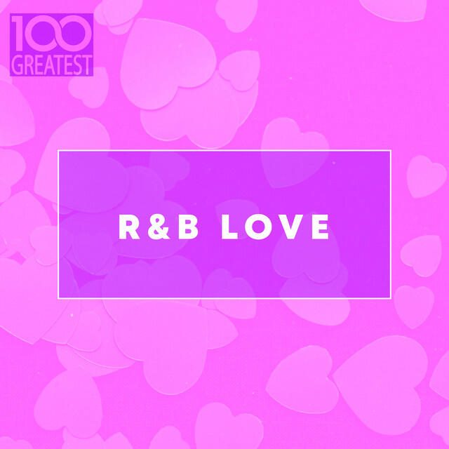 Релиз 100 Greatest R&B Love