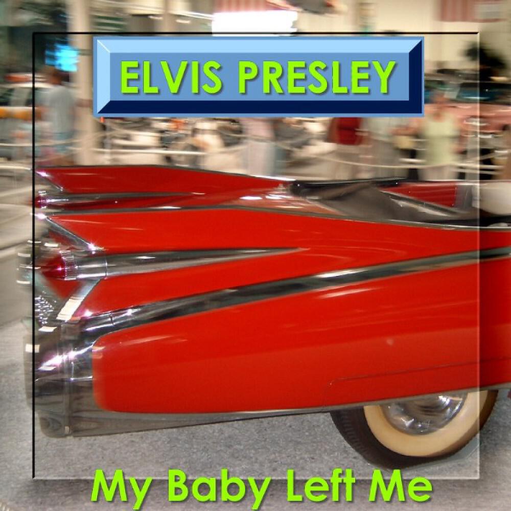 Постер альбома My Baby Left Me
