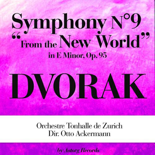 Релиз Dvorák: From the New World, Symphony No. 9 in E Minor, Op. 95