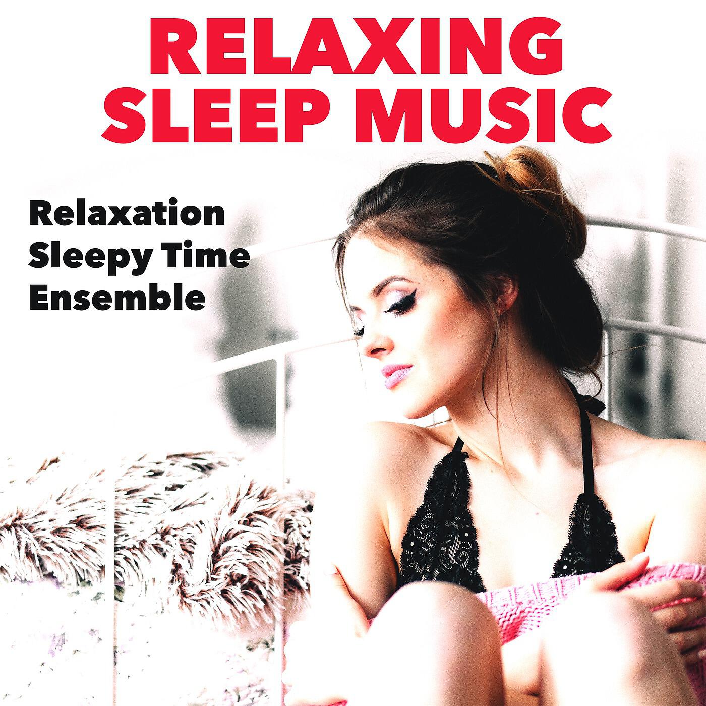 Relaxation Sleepy Time Ensemble